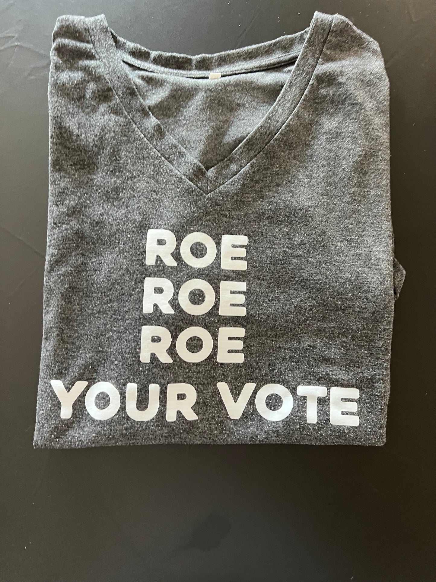 Roe Roe Roe Your Vote